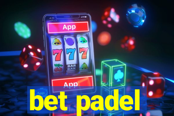 bet padel